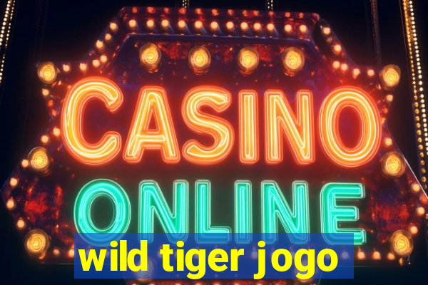 wild tiger jogo