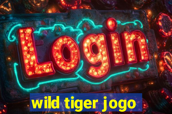 wild tiger jogo