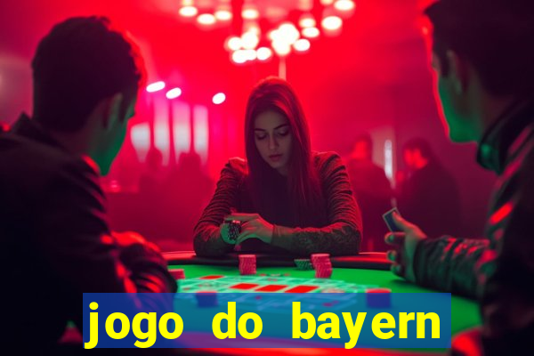 jogo do bayern onde assistir