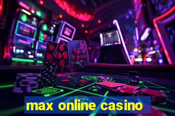 max online casino