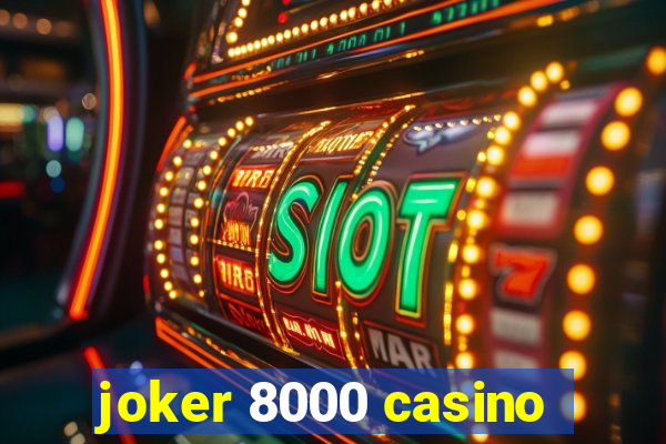 joker 8000 casino