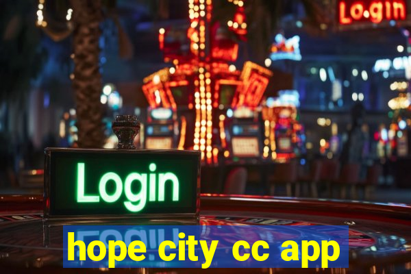 hope city cc app