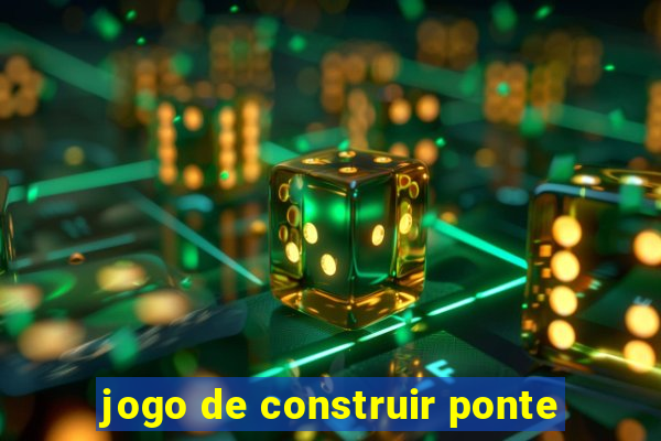 jogo de construir ponte