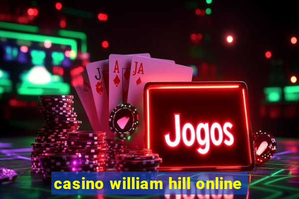 casino william hill online