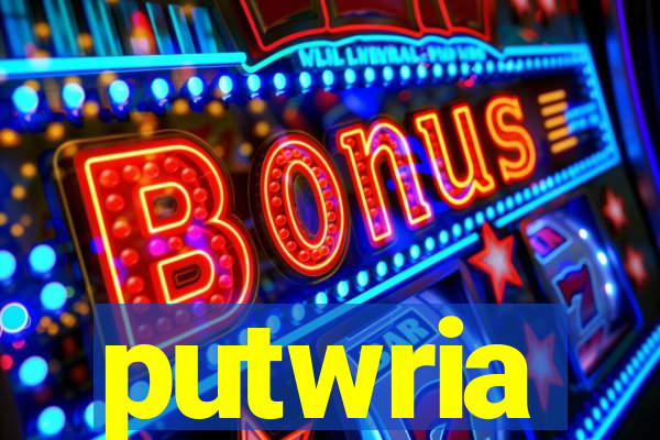 putwria