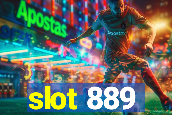 slot 889