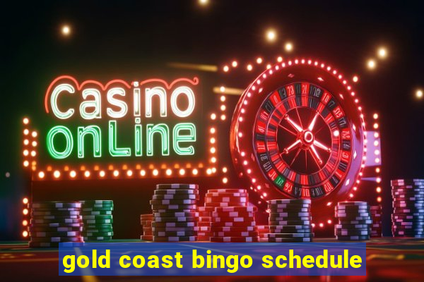 gold coast bingo schedule