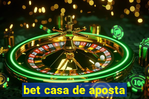 bet casa de aposta