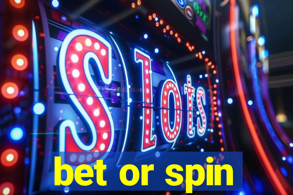 bet or spin