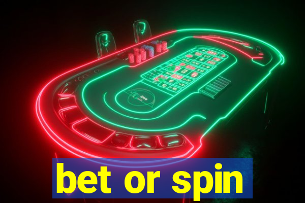 bet or spin