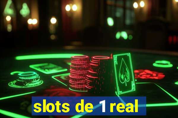 slots de 1 real