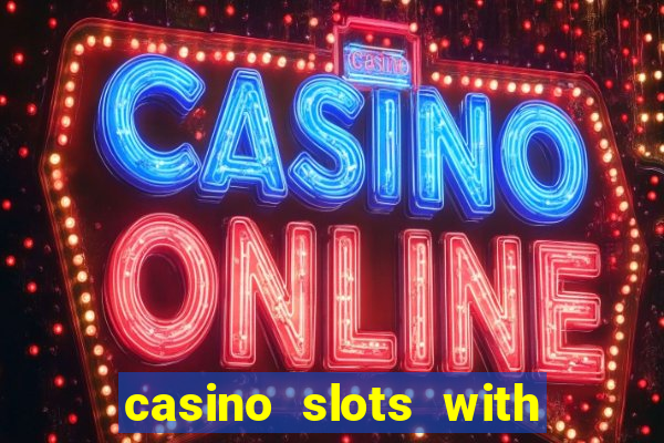 casino slots with real money