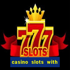 casino slots with real money