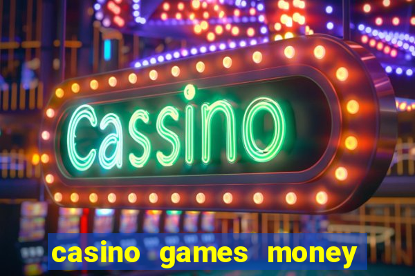 casino games money slots f4i57q