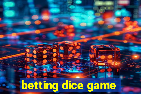 betting dice game