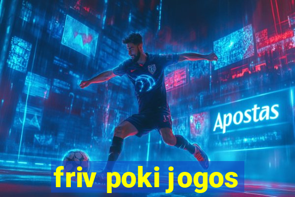 friv poki jogos