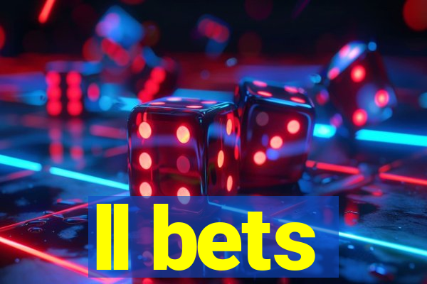 ll bets