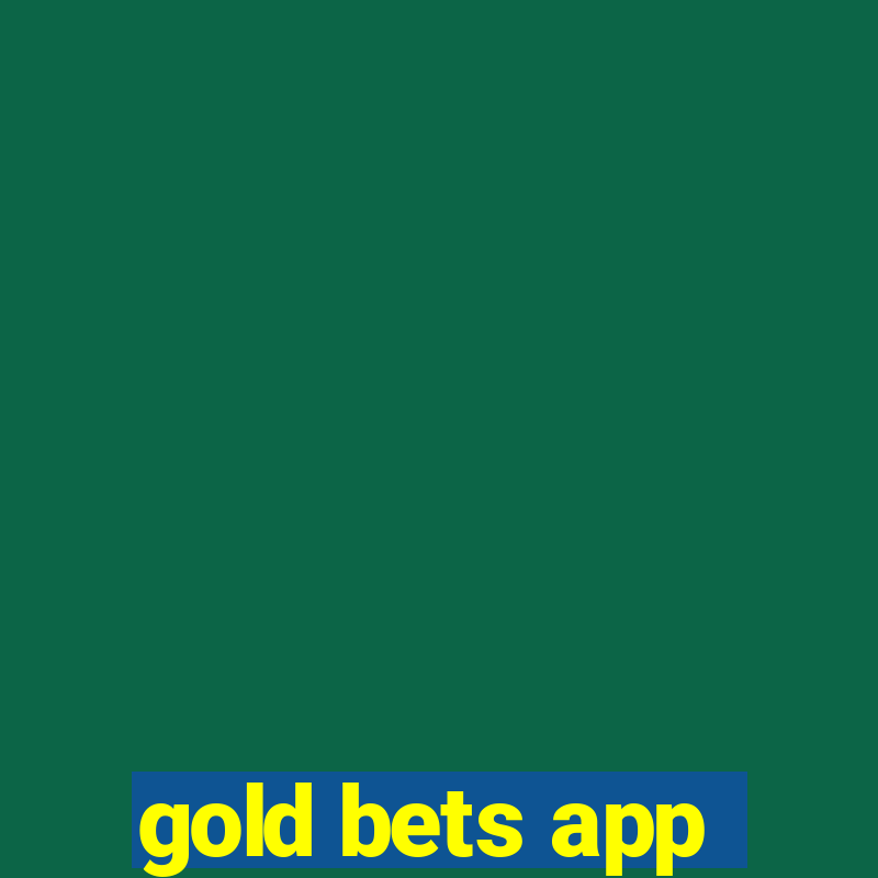 gold bets app