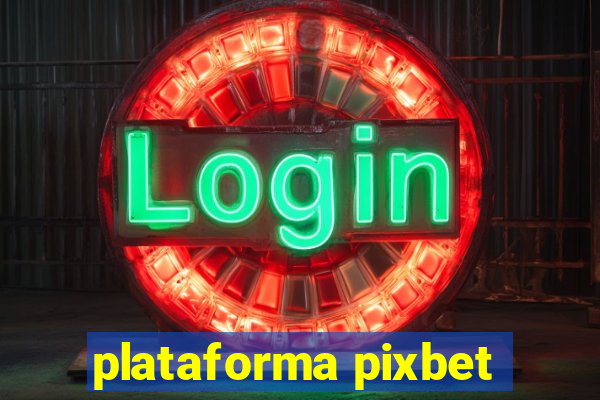 plataforma pixbet