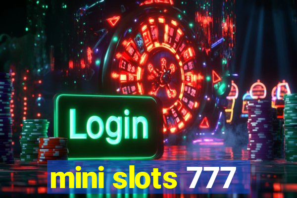 mini slots 777