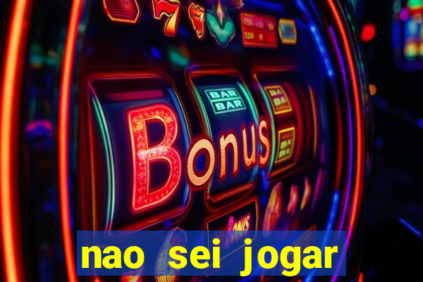 nao sei jogar fortune tiger