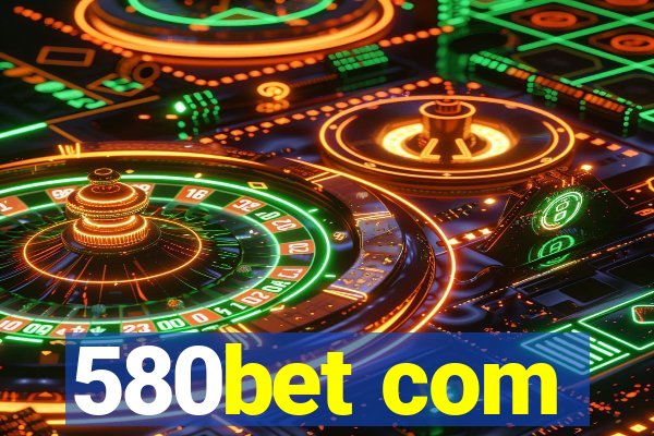 580bet com