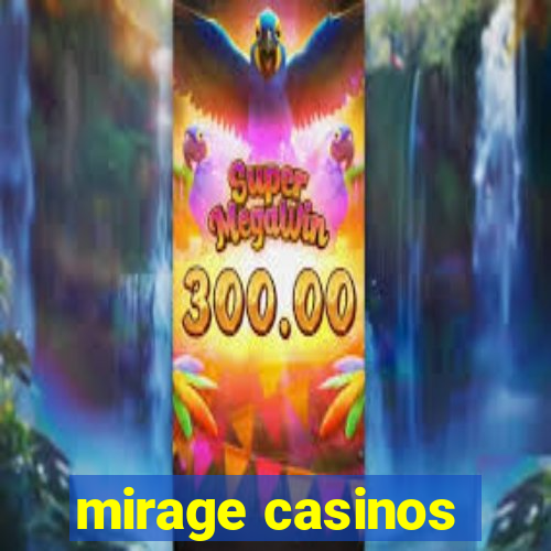 mirage casinos