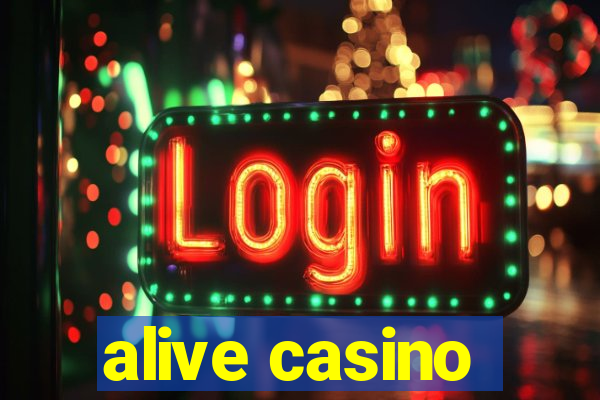 alive casino