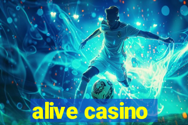 alive casino