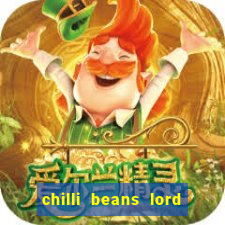 chilli beans lord of the rings