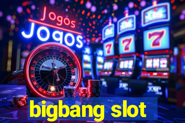 bigbang slot