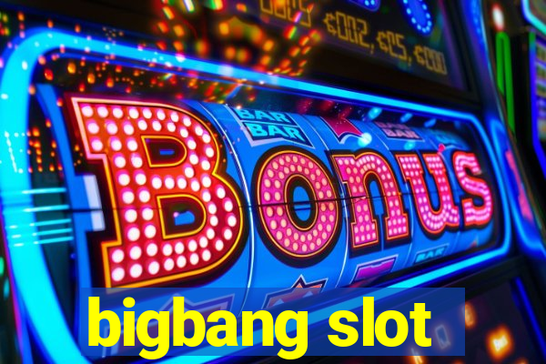 bigbang slot