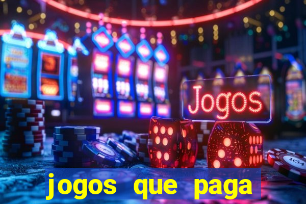 jogos que paga dinheiro de verdade