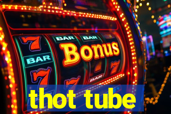 thot tube