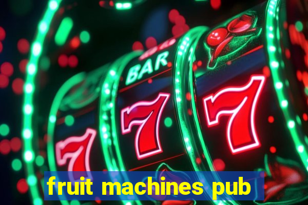 fruit machines pub