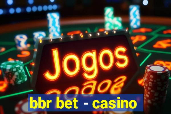 bbr bet - casino