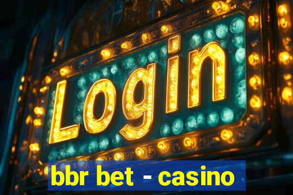 bbr bet - casino