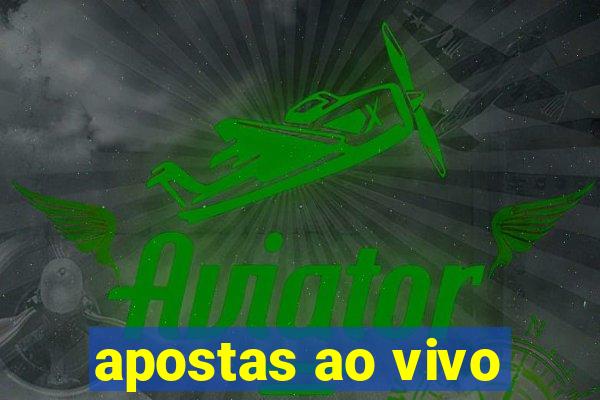 apostas ao vivo