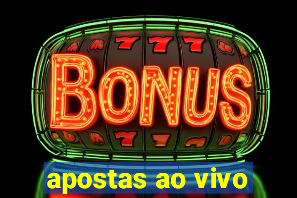 apostas ao vivo