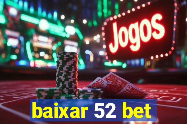 baixar 52 bet