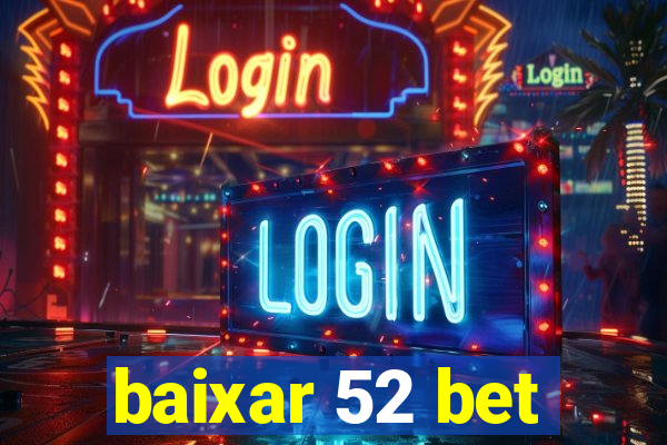 baixar 52 bet