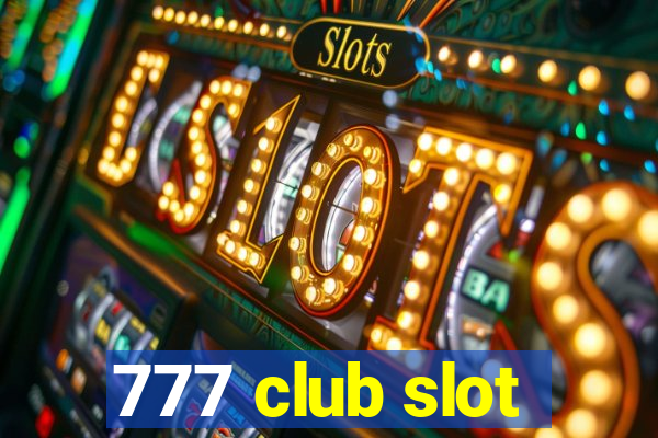 777 club slot