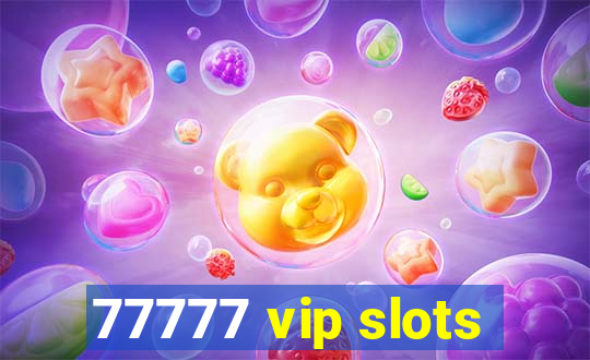 77777 vip slots