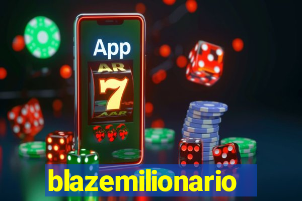 blazemilionario