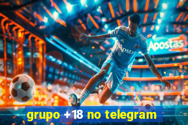 grupo +18 no telegram