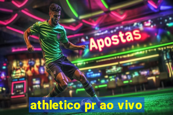 athletico pr ao vivo