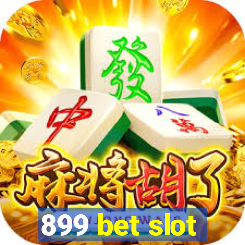 899 bet slot