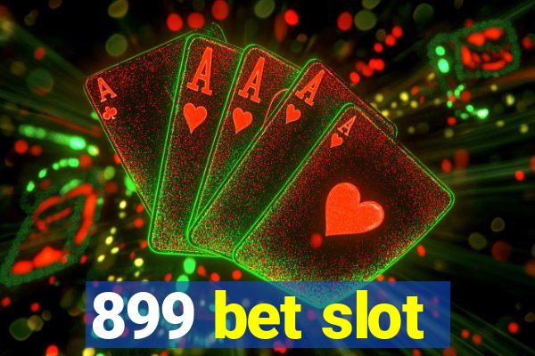 899 bet slot