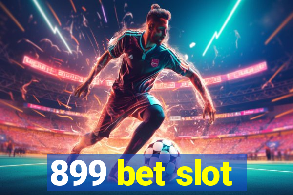 899 bet slot