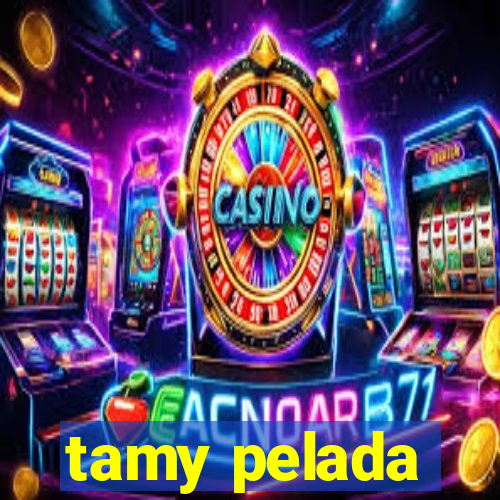 tamy pelada